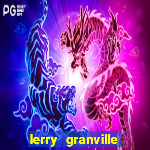 lerry granville reclame aqui